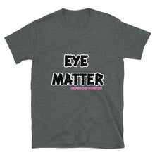 Load image into Gallery viewer, Airfros And Babyhairs Eye Matter Short-Sleeve Unisex T-Shirt