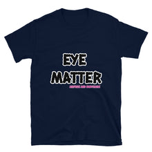 Load image into Gallery viewer, Airfros And Babyhairs Eye Matter Short-Sleeve Unisex T-Shirt