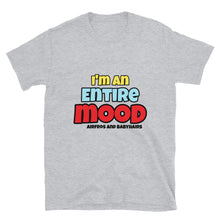 Load image into Gallery viewer, Airfros And Babyhairs Entire Mood Short-Sleeve Unisex T-Shirt