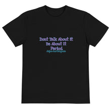 Load image into Gallery viewer, Airfros And Babyhairs Dont Talk About It Sustainable T-Shirt (out of stock)