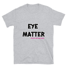 Load image into Gallery viewer, Airfros And Babyhairs Eye Matter Short-Sleeve Unisex T-Shirt
