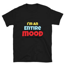 Load image into Gallery viewer, Airfros And Babyhairs Entire Mood Short-Sleeve Unisex T-Shirt
